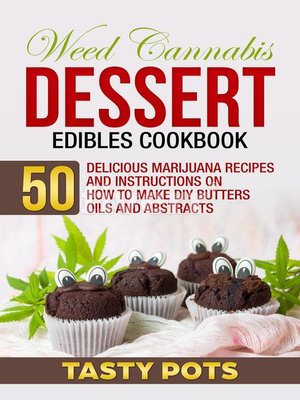 cover image of Weed Cannabis Dessert Edibles Cookbook
